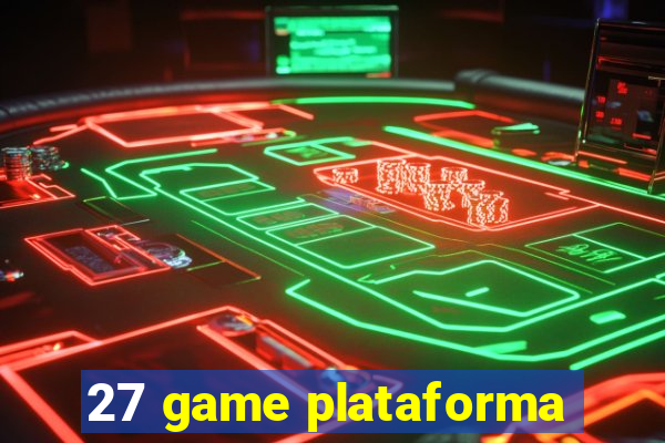 27 game plataforma